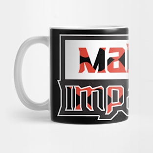 Make Impact Motivation Mug